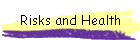 Risks and Health